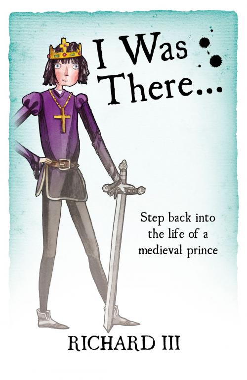 Cover of the book I Was There… Richard III by Stuart Hill, Scholastic UK