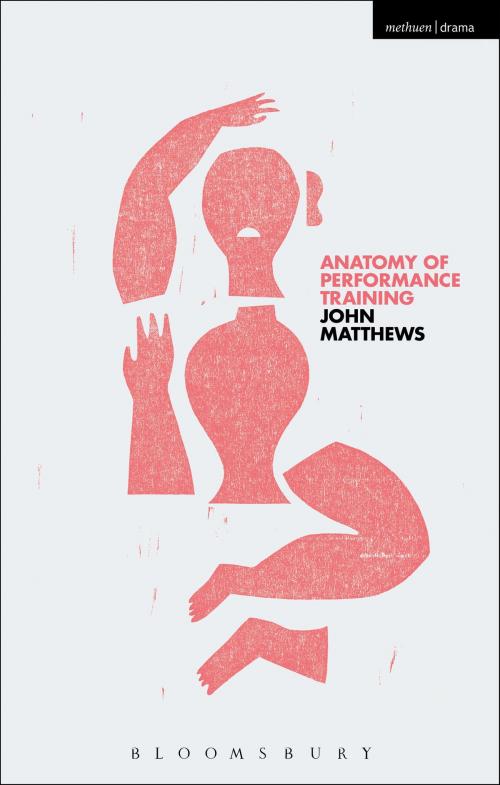 Cover of the book Anatomy of Performance Training by John Matthews, Bloomsbury Publishing