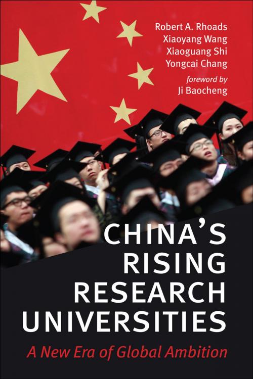 Cover of the book China's Rising Research Universities by Robert A. Rhoads, Xiaoguang Shi, Yongcai Chang, Xiaoyang Wang, Johns Hopkins University Press