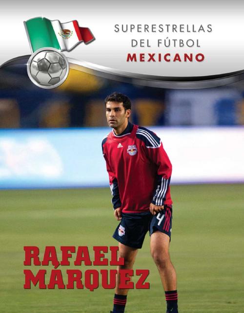 Cover of the book Rafael Márquez by Paco Elzaurdia, Mason Crest