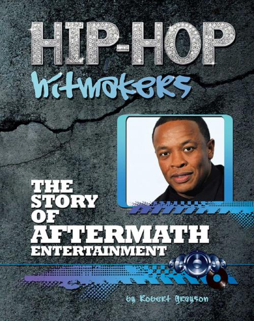 Cover of the book The Story of Aftermath Entertainment by Robert Grayson, Mason Crest