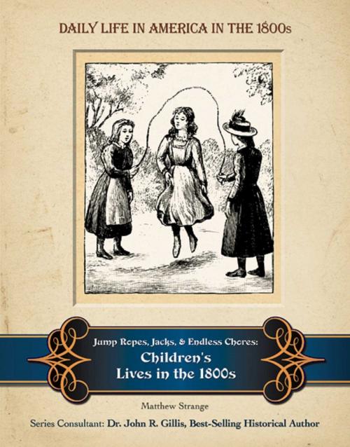 Cover of the book Jump Ropes, Jacks, and Endless Chores by Matthew Strange, Mason Crest