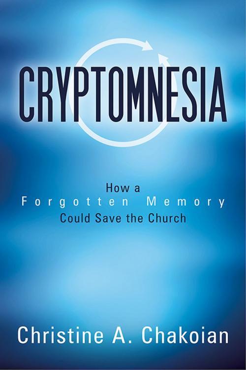 Cover of the book Cryptomnesia by Christine A. Chakoian, Abingdon Press