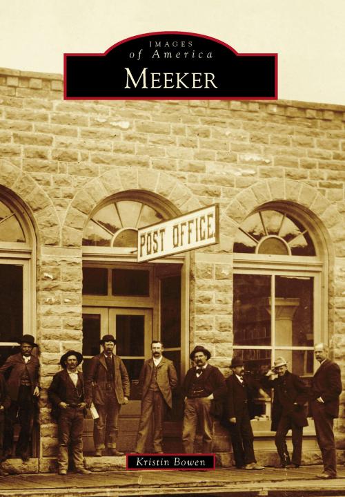 Cover of the book Meeker by Kristin Bowen, Arcadia Publishing Inc.