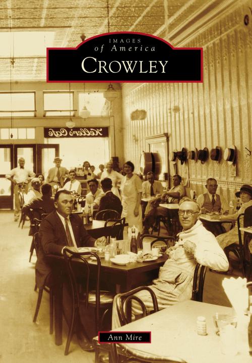 Cover of the book Crowley by Ann Mire, Arcadia Publishing Inc.
