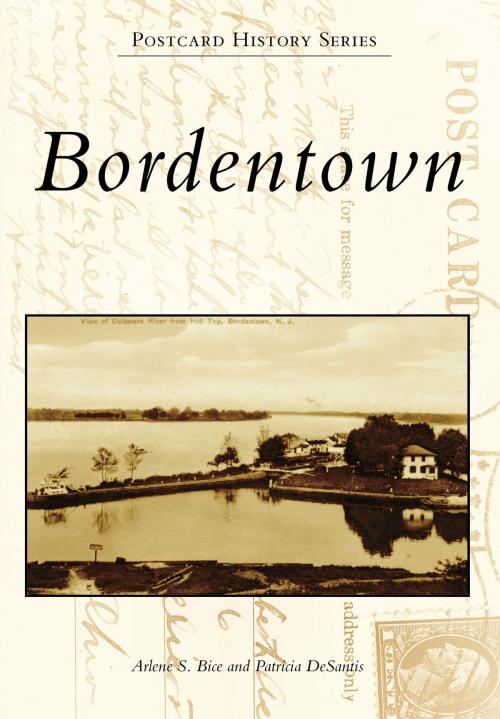 Cover of the book Bordentown by Arlene S. Bice, Patricia DeSantis, Arcadia Publishing Inc.