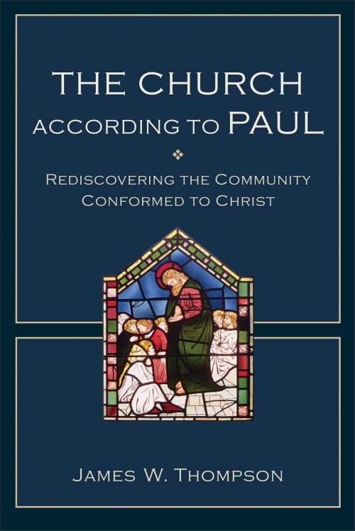 Cover of the book The Church according to Paul by James W. Thompson, Baker Publishing Group