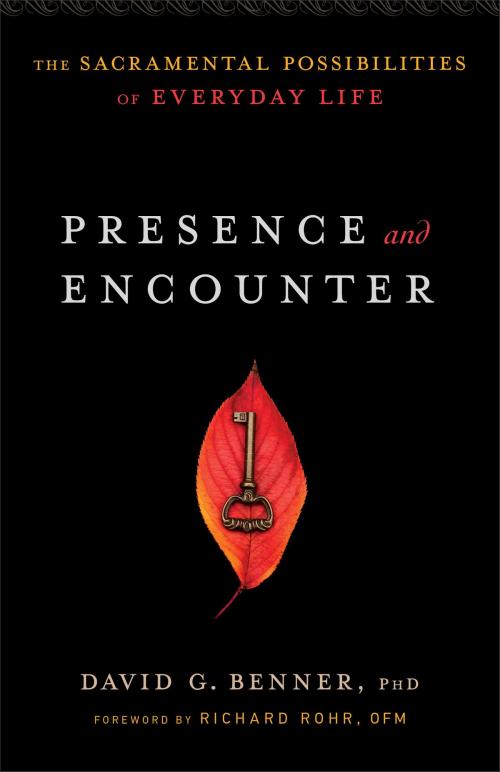 Cover of the book Presence and Encounter by David G. PhD Benner, Baker Publishing Group