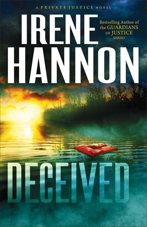 Cover of the book Deceived (Private Justice Book #3) by Irene Hannon, Baker Publishing Group