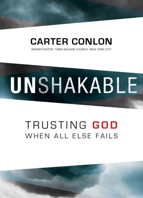 Cover of the book Unshakable by Carter Conlon, Baker Publishing Group