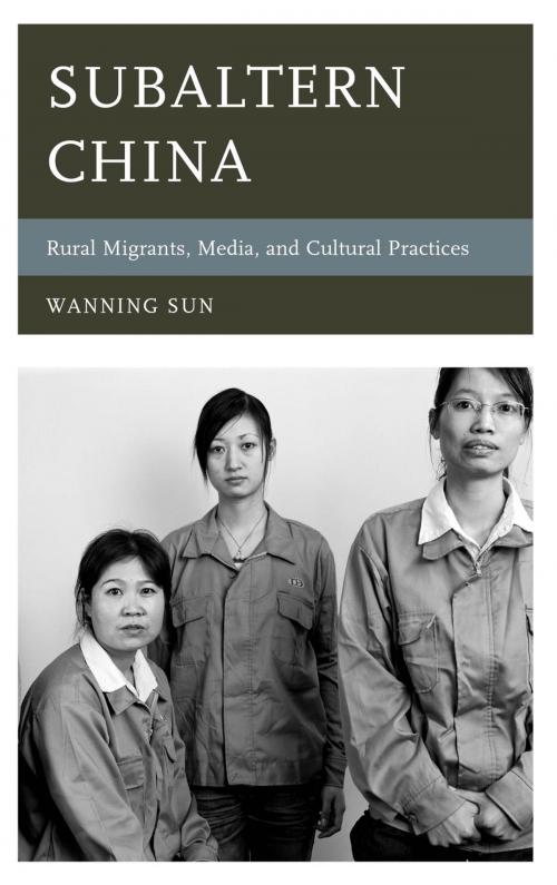 Cover of the book Subaltern China by Wanning Sun, Rowman & Littlefield Publishers