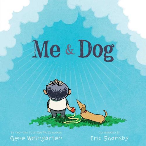 Cover of the book Me & Dog by Gene Weingarten, Simon & Schuster Books for Young Readers
