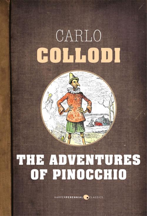 Cover of the book The Adventures Of Pinocchio by Carlo Collodi, HarperPerennial Classics
