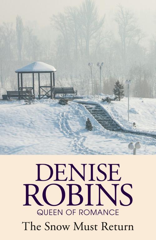 Cover of the book The Snow Must Return by Denise Robins, Hodder & Stoughton