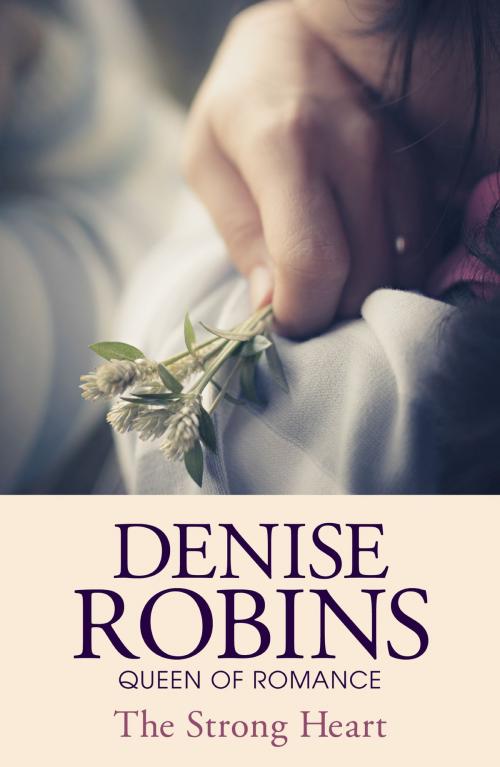 Cover of the book The Strong Heart by Denise Robins, Hodder & Stoughton