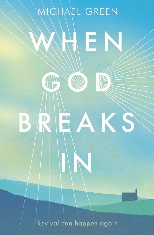 Cover of the book When God Breaks In by Michael Green, Hodder & Stoughton