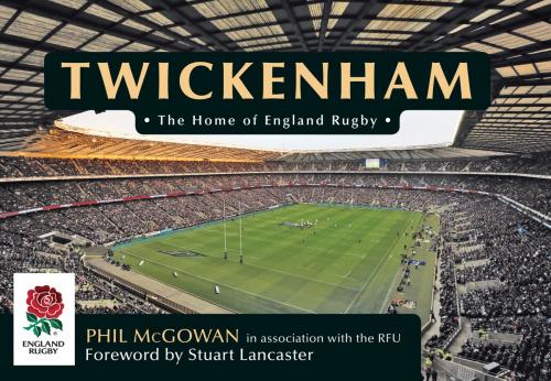 Cover of the book Twickenham by Phil McGowan, Amberley Publishing