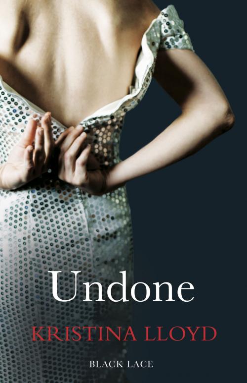 Cover of the book Undone by Kristina Lloyd, Ebury Publishing