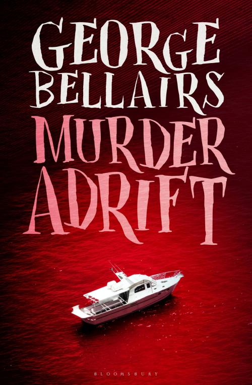 Cover of the book Murder Adrift by George Bellairs, Bloomsbury Publishing
