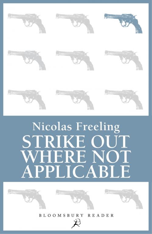 Cover of the book Strike Out Where Not Applicable by Nicolas Freeling, Bloomsbury Publishing