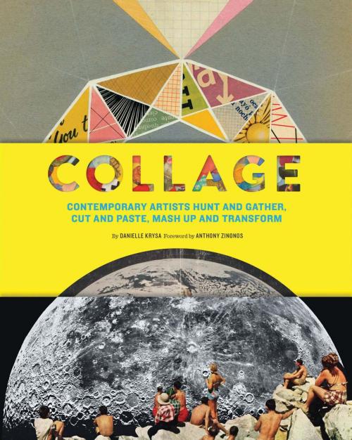 Cover of the book Collage by Danielle Krysa, Chronicle Books LLC