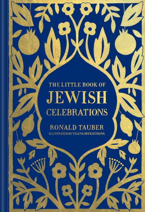 Cover of the book The Little Book of Jewish Celebrations by Ronald Tauber, Chronicle Books LLC