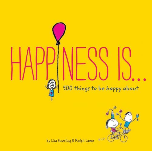 Cover of the book Happiness Is . . . by Lisa Swerling, Ralph Lazar, Chronicle Books LLC