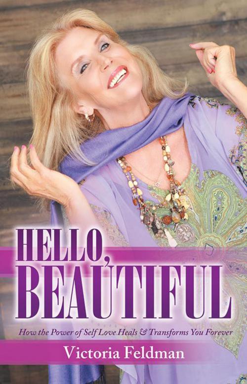 Cover of the book Hello, Beautiful by Victoria Feldman, Balboa Press