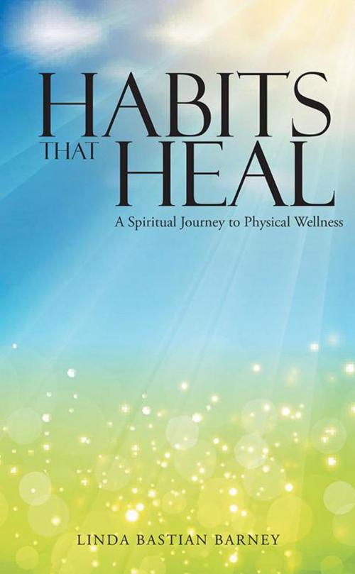 Cover of the book Habits That Heal by Linda Bastian Barney, Balboa Press