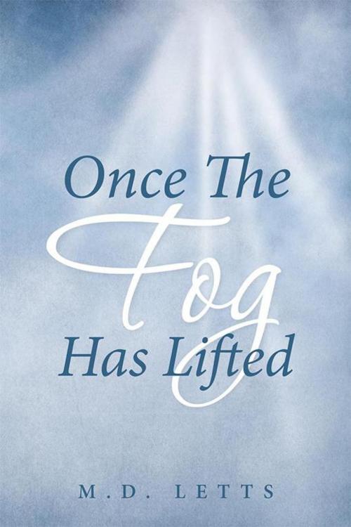Cover of the book Once the Fog Has Lifted by M.D. Letts, Balboa Press