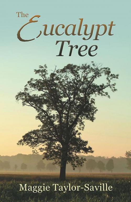 Cover of the book The Eucalypt Tree by Maggie Taylor-Saville, Balboa Press AU