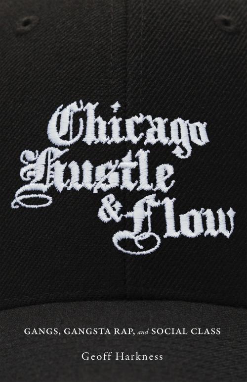 Cover of the book Chicago Hustle and Flow by Geoff Harkness, University of Minnesota Press