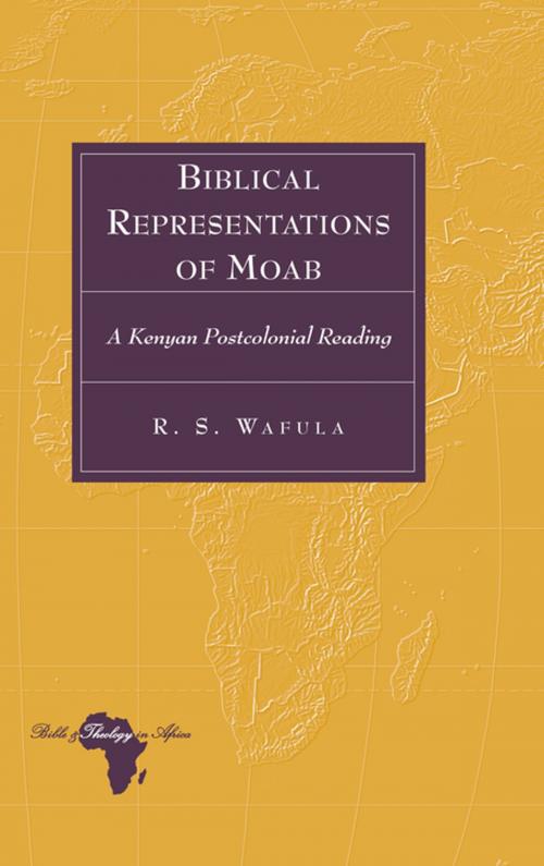 Cover of the book Biblical Representations of Moab by R.S. Wafula, Peter Lang