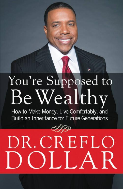 Cover of the book You're Supposed to Be Wealthy by Creflo Dollar, FaithWords