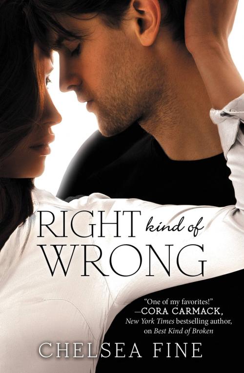 Cover of the book Right Kind of Wrong by Chelsea Fine, Grand Central Publishing