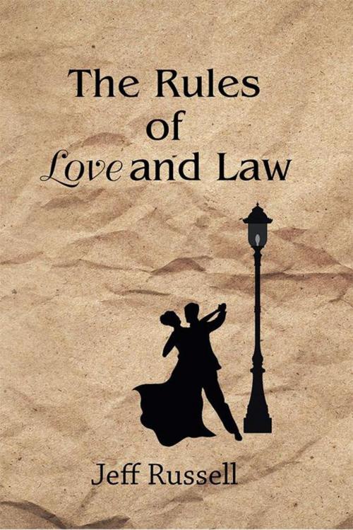 Cover of the book The Rules of Love and Law by Jeff Russell, Abbott Press