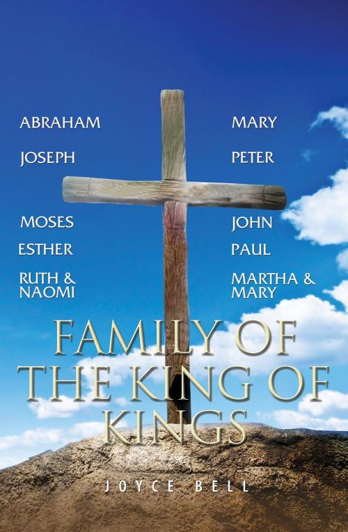 Cover of the book Family of the King of Kings by Joyce Bell, Essence Publishing