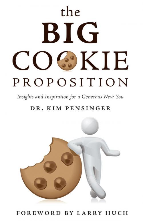 Cover of the book The Big Cookie Proposition by Dr. Kim Pensinger, FriesenPress