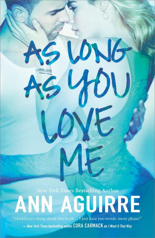Cover of the book As Long As You Love Me by Ann Aguirre, HQN Books