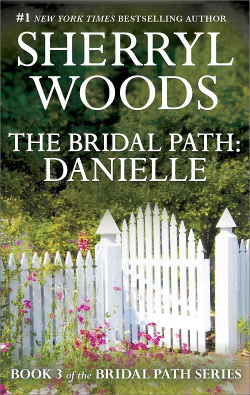 Cover of the book The Bridal Path: Danielle by Sherryl Woods, MIRA Books