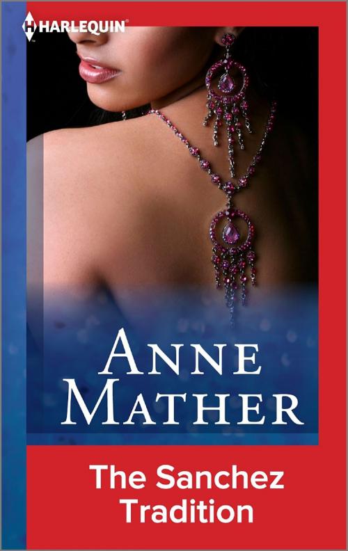 Cover of the book The Sanchez Tradition by Anne Mather, Harlequin