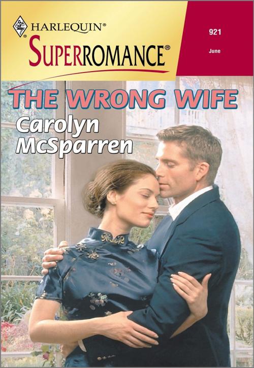 Cover of the book THE WRONG WIFE by Carolyn McSparren, Harlequin