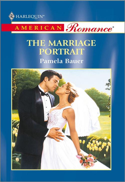 Cover of the book THE MARRIAGE PORTRAIT by Pamela Bauer, Harlequin
