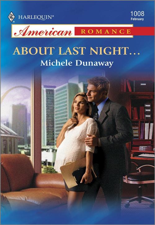Cover of the book About Last Night... by Michele Dunaway, Harlequin