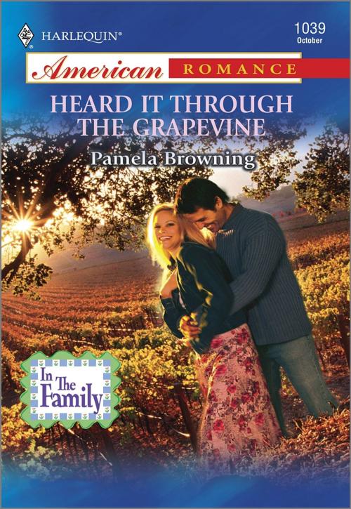 Cover of the book Heard It Through the Grapevine by Pamela Browning, Harlequin