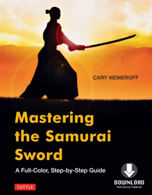 Cover of the book Mastering the Samurai Sword by Cary Nemeroff, Tuttle Publishing