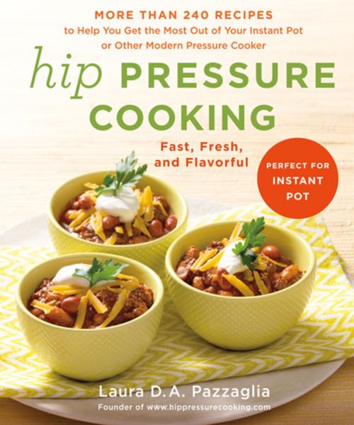 Cover of the book Hip Pressure Cooking by Laura D.A. Pazzaglia, St. Martin's Press