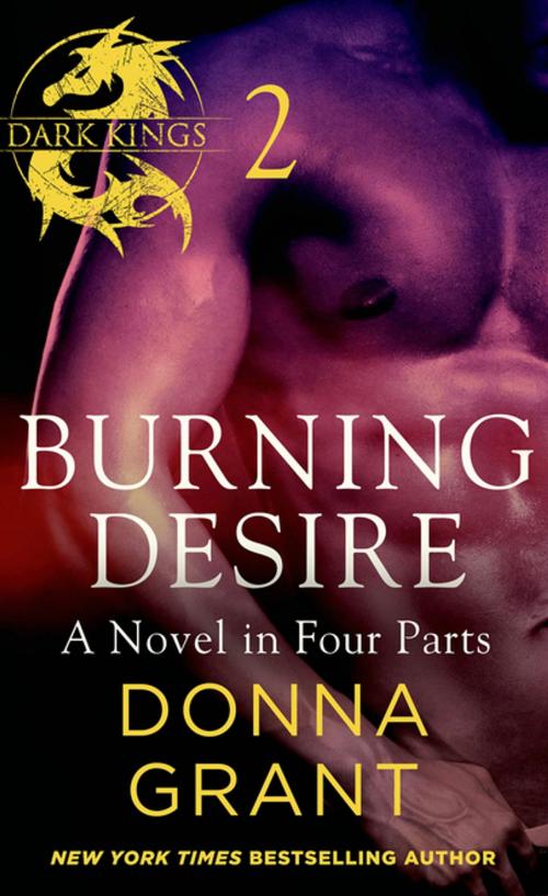 Cover of the book Burning Desire: Part 2 by Donna Grant, St. Martin's Press