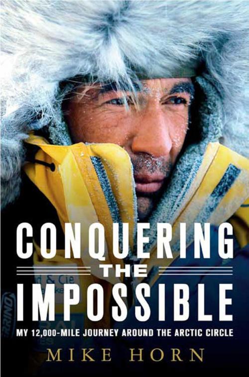 Cover of the book Conquering the Impossible by Mike Horn, St. Martin's Press