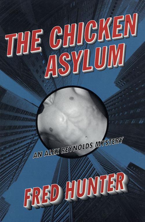 Cover of the book The Chicken Asylum by Fred Hunter, St. Martin's Press